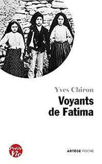 Petite vie des voyants de Fatima - Yves Chiron