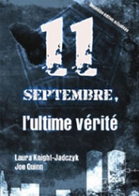 11 septembre, l'ultime vérité - Laura Knight-Jadczyk - Laura Knight-Jadczyk (2014)