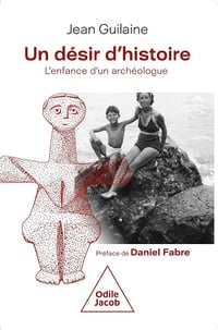 Un désir d'Histoire: L'enfance d'un archéologue - Jean Guilaine (2023)