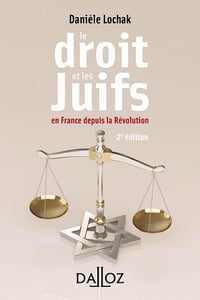 Le droit et les juifs. En France depuis la Révolution. 2e éd. - Danièle Lochak (2020)