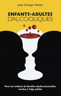 Janet Geringer Woititz - Enfants-adultes d'alcooliques: Pour les enfants de famille dysfonctionnelles rendus à l'âge adulte (2021)