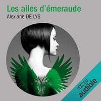 Alexiane de Lys - Les ailes d'émeraude - Tome 1 [2018]