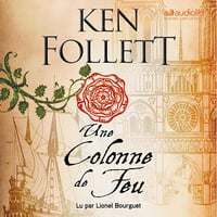 Une Colonne de Feu: Les Piliers de la terre 3 - Ken Follett (2018)