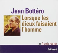 Lorsque les Dieux Faisaient l'Homme - Jean Bottéro (1998)