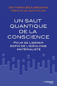 Mario Beauregard - Un saut quantique de la conscience