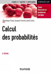 Calcul des probabilités - 3e éd: Cours, exercices et problèmes corrigés - Dominique Foata (2023)
