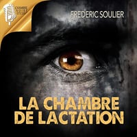 La chambre de lactation - Frédéric Soulier (2019)