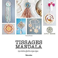 Tissages mandala - 14 créations faciles en pas à pas - Vanessa Gossart (2019)