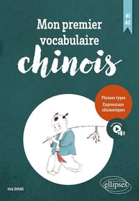 Zhang Hua - Mon premier vocabulaire chinois: A1-A2 (2026)
