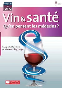 Vin et santé : Qu’en pensent les médecins ? - Collectif