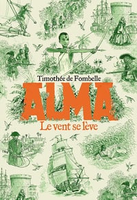 Timothée de Fombelle - Alma: Le vent se lève (2020)