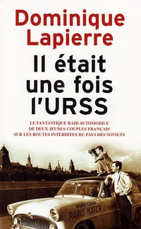 Il était une fois l'URSS - Dominique Lapierre (2005)