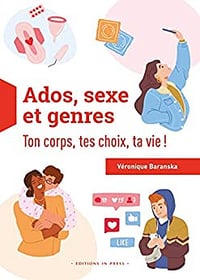 Ados, sexe et genres: ton corps, tes choix, ta vie ! - Véronique Baranska (2023)