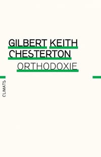 Orthodoxie - Gilbert Keith Chesterton (2010)