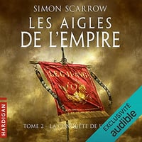 La Conquête de l'Aigle - Les Aigles de l'Empire ; Tome 2 - Simon Scarrow (2022)