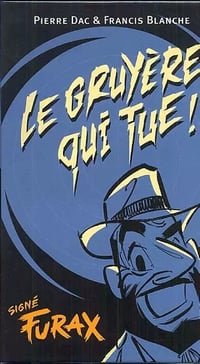 Pierre Dac & Francis Blanche - Le gruyère qui tue - 2003