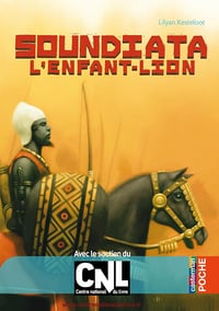 Soundiata l'enfant-lion - Lylian Kesteloot (2012)