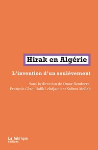 Hirak en Algérie: L'invention d'un soulèvement - Omar Benderra et Collectif (2020)