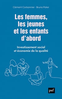 Les femmes, les jeunes et les enfants d'abord - Clément Carbonnier, Bruno Palier (2022)