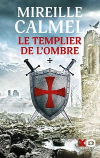 Le templier de l'ombre T1 - Mireille Calmel
