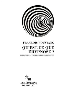 Qu'est-ce que l'hypnose ? - François Roustang (2026)
