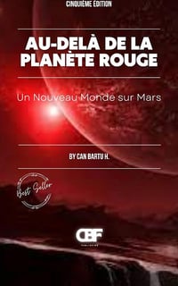 CAN BARTU H. - Au-delà de la Planète Rouge: Un Nouveau Monde sur Mars (Beyond the Red Planet t. 3) (2024)