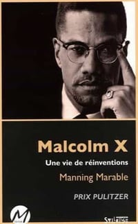 Malcolm X : Une vie de réinventions (1925-1965) - Manning Marable