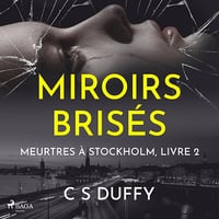Miroirs brisés: Meurtres à Stockholm 2 - CS Duffy (2022)