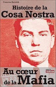 Au coeur de la Mafia : L’histoire de la Cosa Nostra
