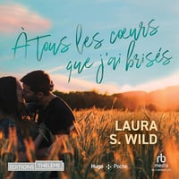 À tous les coeurs que j'ai brisés - Laura S. Wild (2023)