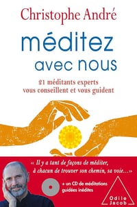 Méditez avec nous: 21 méditants experts vous conseillent et vous guident - Christophe André (2017)