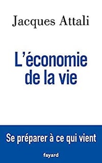 L'économie de la vie - Jacques Attali