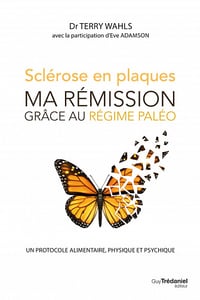 Sclérose en plaques, ma rémission grace au régime paléo - Terry Wahls, Eve Adamson (2023)