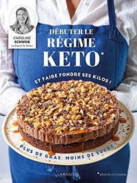 Débuter le régime keto et faire fondre vos kilos ! (Cuisine pratique) - Caroline Schwob (2022)