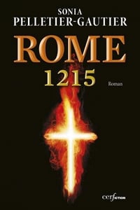 Rome 1215 : Le comte, le pape et le prêcheur - Sonia Pelletier-Gautier