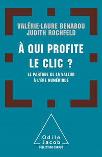 À qui profite le clic ?: Le partage de la valeur à l’ère du numérique (Corpus) - Judith Rochfeld, Valérie-Laure Benabou