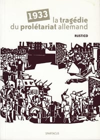 1933 : la tragédie du prolétariat allemand - Juan Rustico (2003)