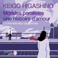 Mondes parallèles, une histoire d'amour - Keigo Higashino (2024)
