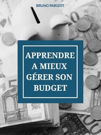Apprendre à mieux gérer son budget - bruno parizot (2020)