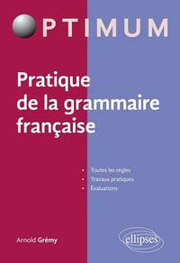Pratique de la grammaire française - Arnold Grémy (2018)
