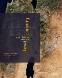 Palestine-Israël : Une histoire visuelle - Dominique Vidal, Philippe Rekacewicz (2024)
