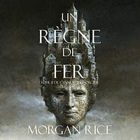Un Règne de Fer: Tome 11 De L’anneau Du Sorcier - Morgan Rice (2020)
