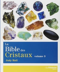 La Bible des Cristaux - Volume 3 - Judy Hall (2013)