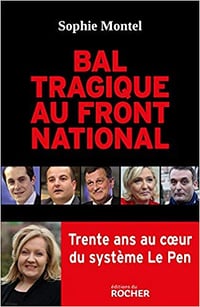 Bal tragique au Front national: Trente ans au coeur du système Le Pen - Sophie Montel (2019)