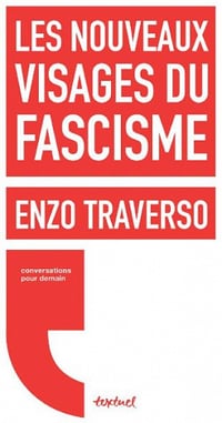 Les nouveaux visages du fascisme - Enzo Traverso