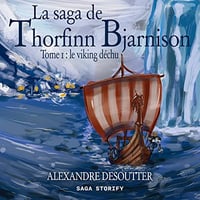 Alexandre Desoutter - Le viking déchu - La saga de Thorfinn Bjarnison 1 [2022]