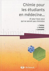 Chimie pour les étudiants en médecine... - Raul Sutton, Bernard Rockett, Peter Swindells