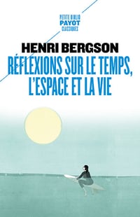 Réflexions sur le temps, l'espace et la vie - Henri Bergson (2023)