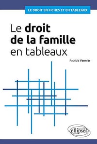 Le droit de la famille en tableaux - Patricia Vannier (2018)
