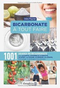 Bicarbonate à tout faire. 1001 usages du bicarbonate - Inès Peyret (2021)